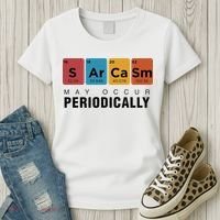 Chemistry Sarcasm May Occur Periodically Periodic Table Women's T-Shirt thumb 3