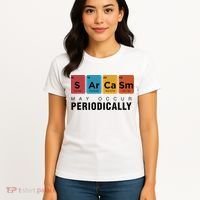 Chemistry Sarcasm May Occur Periodically Periodic Table Women's T-Shirt thumb 4