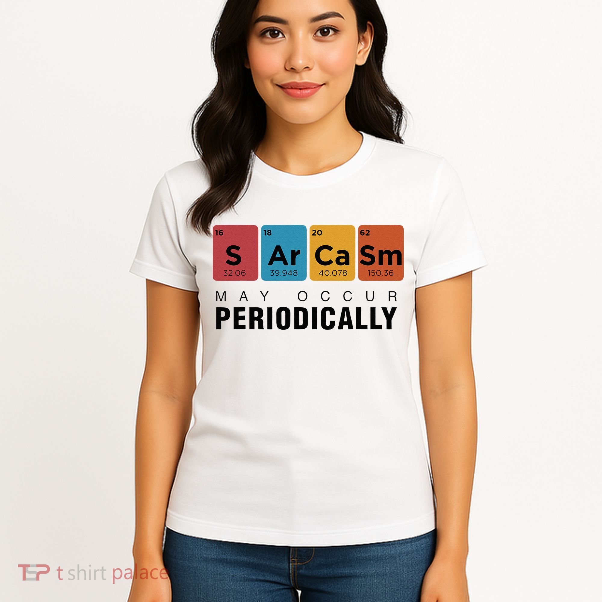 Chemistry Sarcasm May Occur Periodically Periodic Table Women's T-Shirt