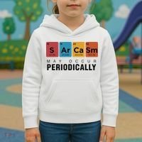Chemistry Sarcasm May Occur Periodically Periodic Table Kids Hoodie thumb 3