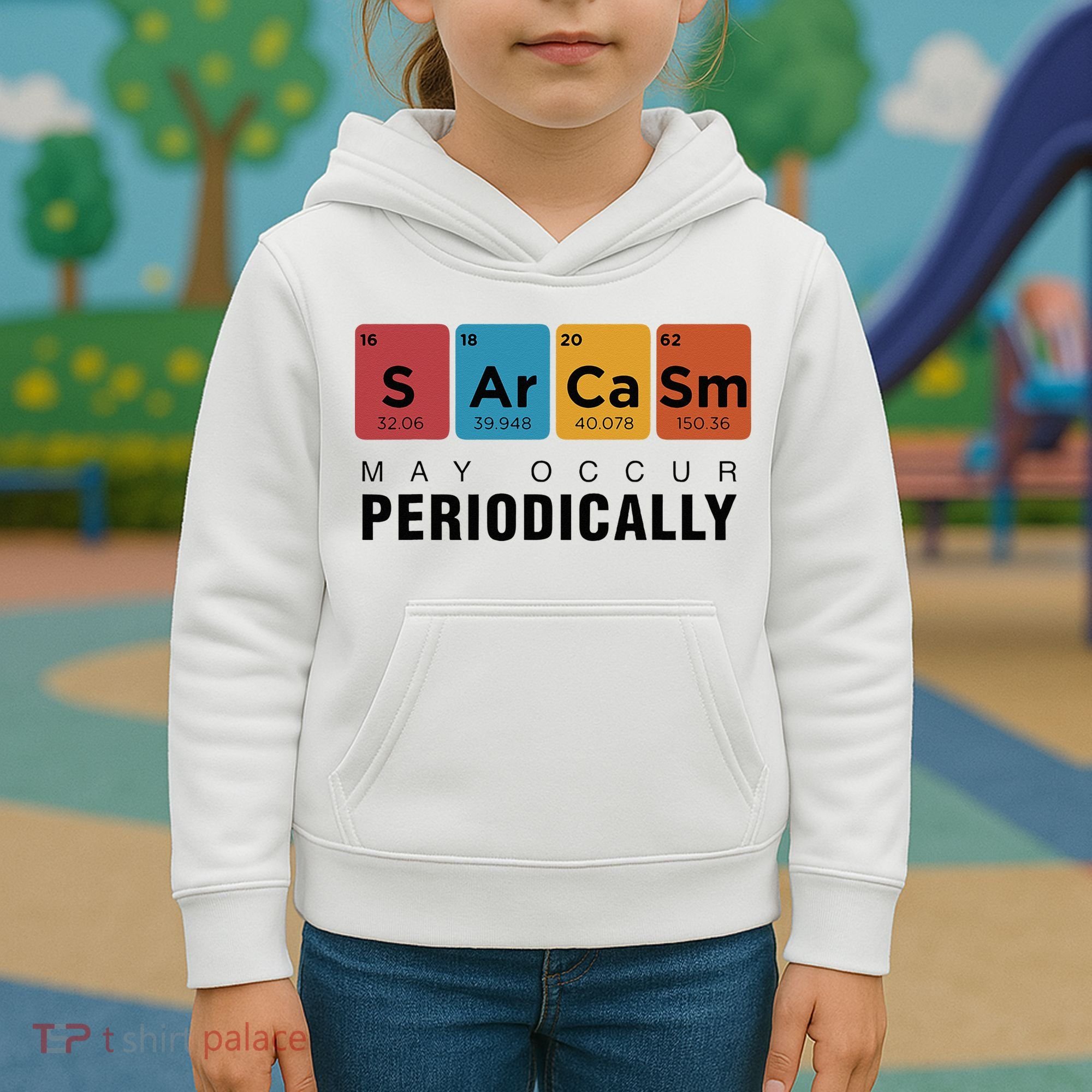 Chemistry Sarcasm May Occur Periodically Periodic Table Kids Hoodie