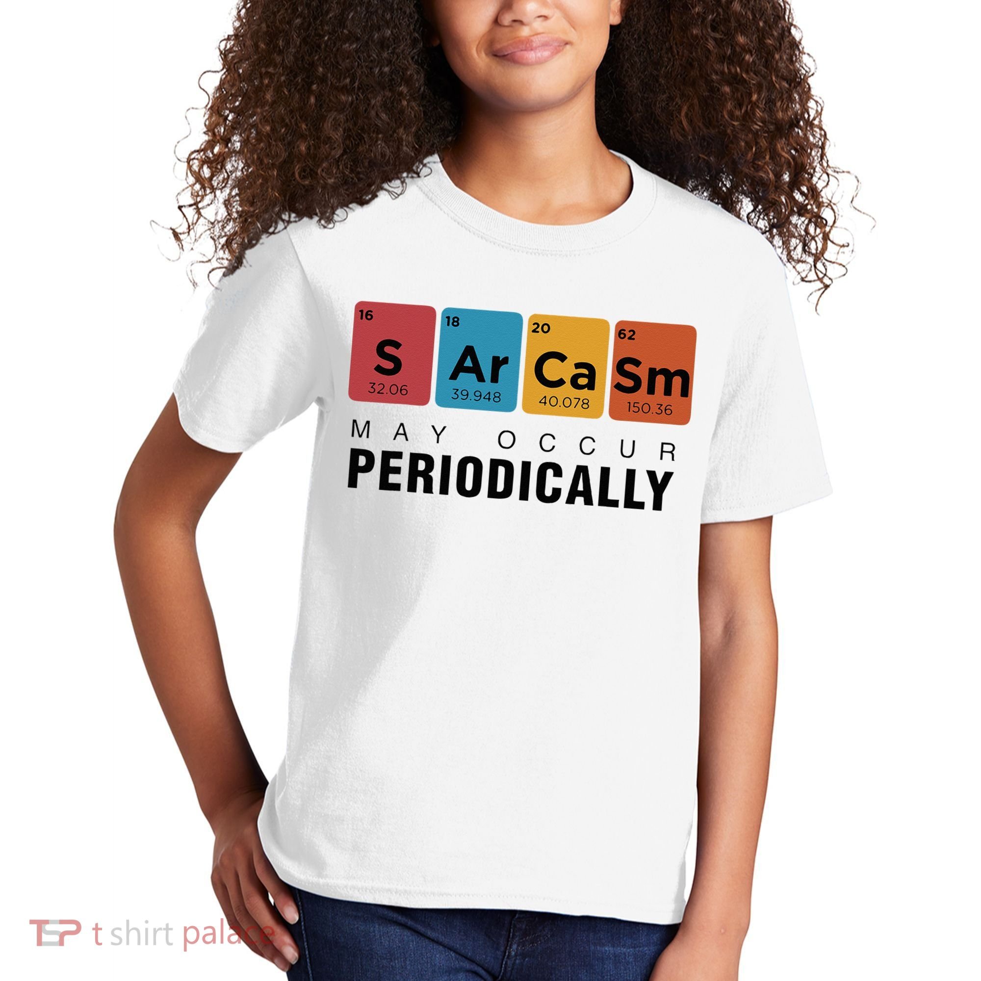 Chemistry Sarcasm May Occur Periodically Periodic Table Kids T-Shirt