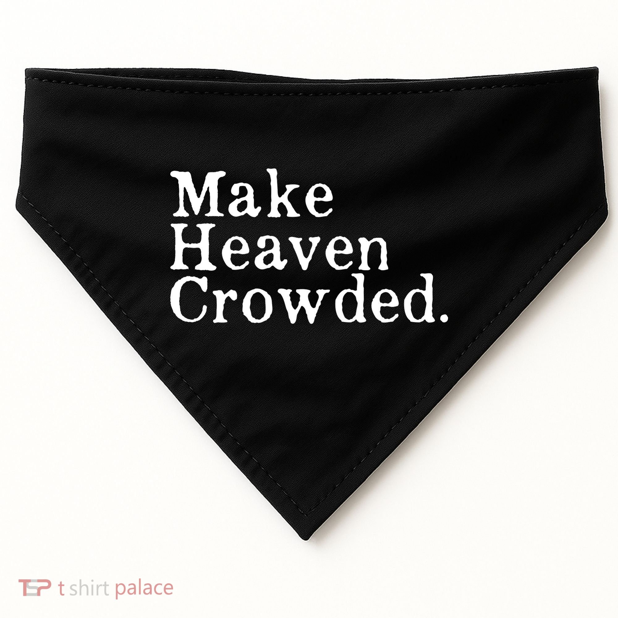 Christian Streetwear Make Heaven Crowded USA-Made Doggie Bandana