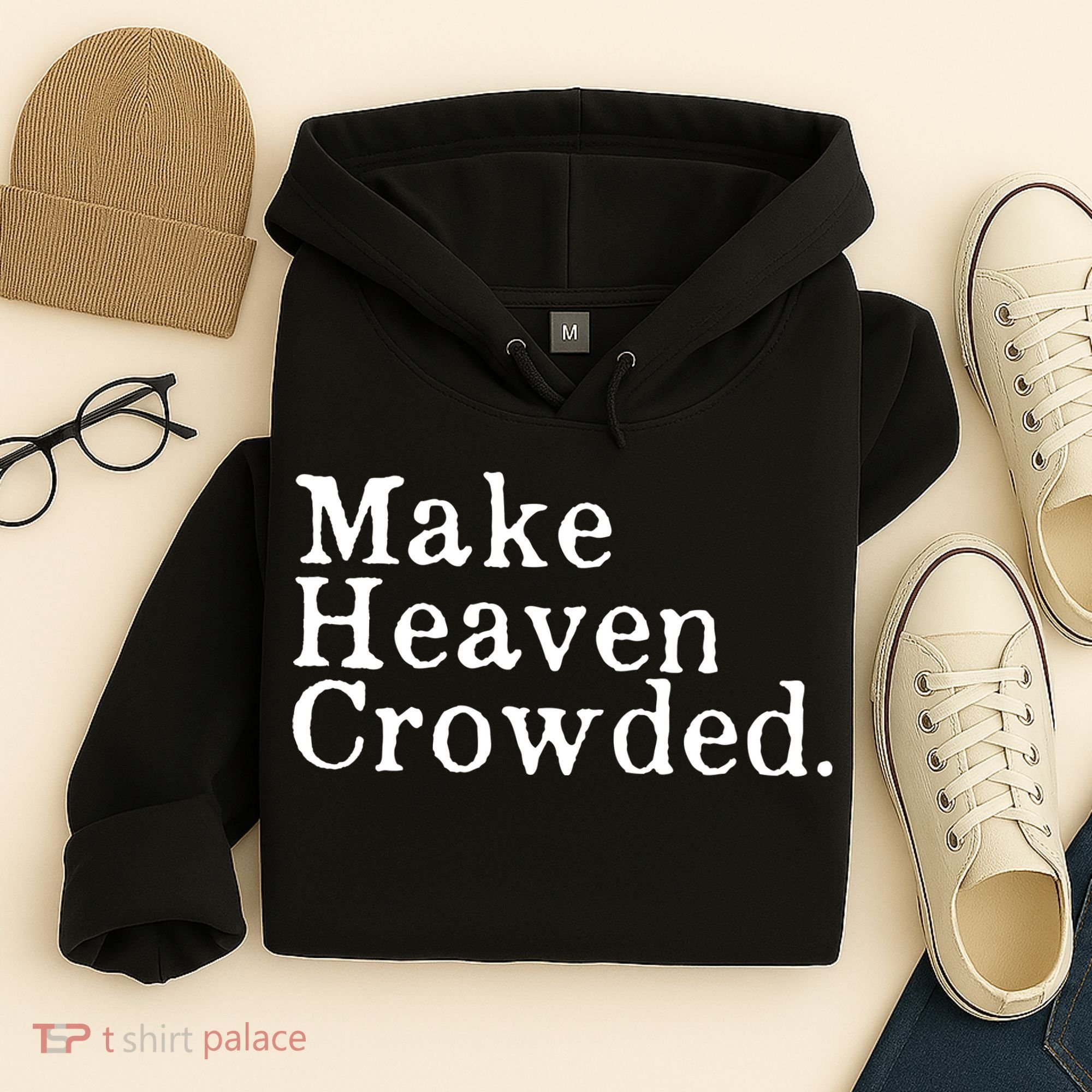 Christian Streetwear Make Heaven Crowded Hoodie