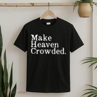 Christian Streetwear Make Heaven Crowded T-Shirt thumb 2
