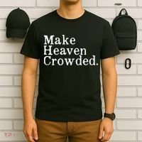 Christian Streetwear Make Heaven Crowded T-Shirt thumb 6