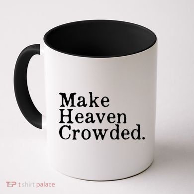 Christian Streetwear Make Heaven Crowded Coffee Mug