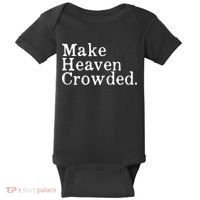 Christian Streetwear Make Heaven Crowded Baby Bodysuit thumb 0