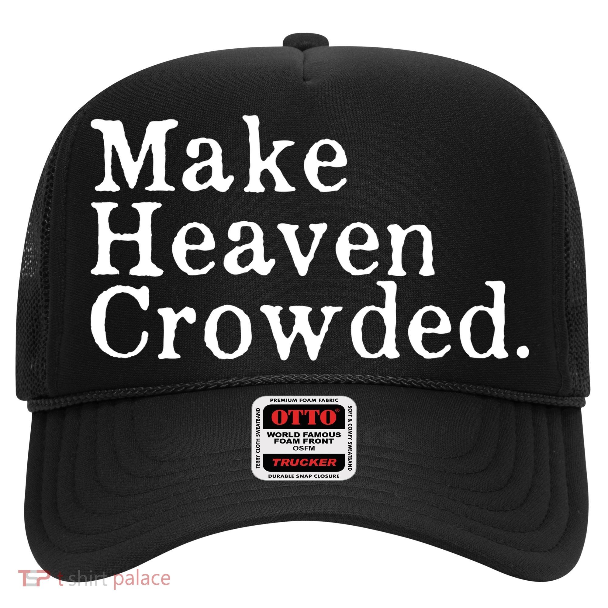 Christian Streetwear Make Heaven Crowded Hat