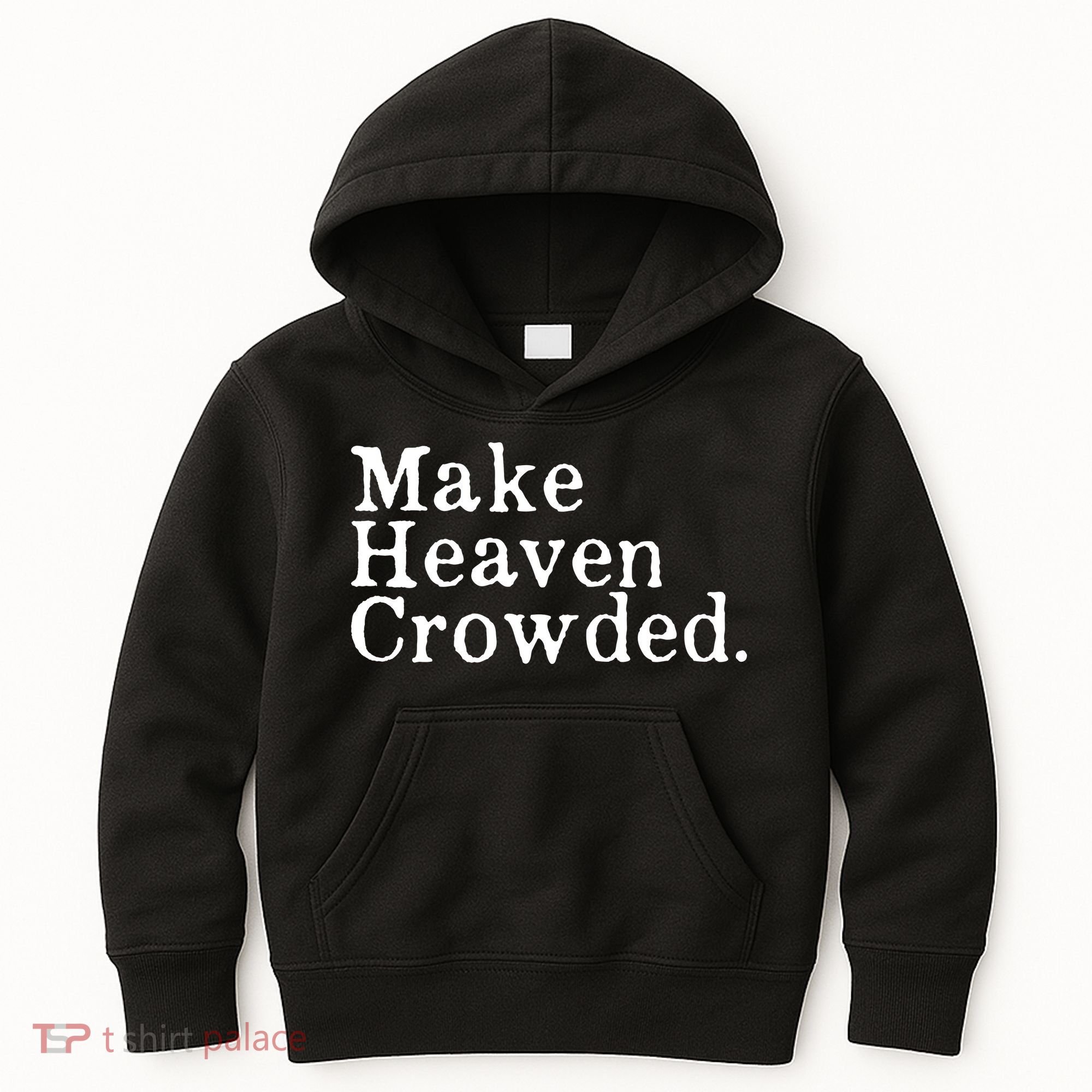 Christian Streetwear Make Heaven Crowded Kids Hoodie