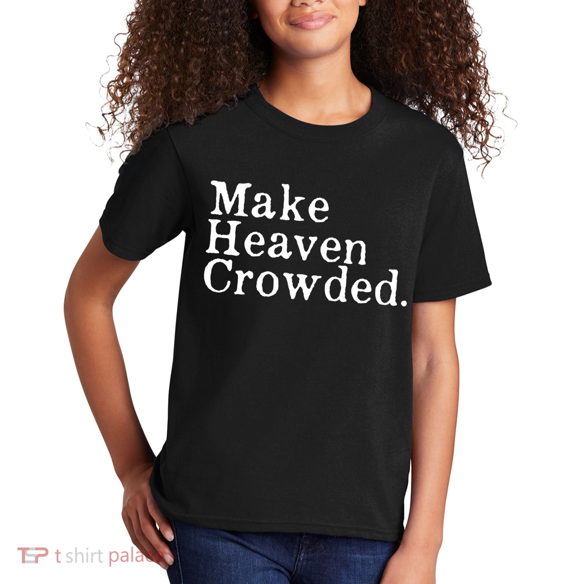 Christian Streetwear Make Heaven Crowded Kids T-Shirt