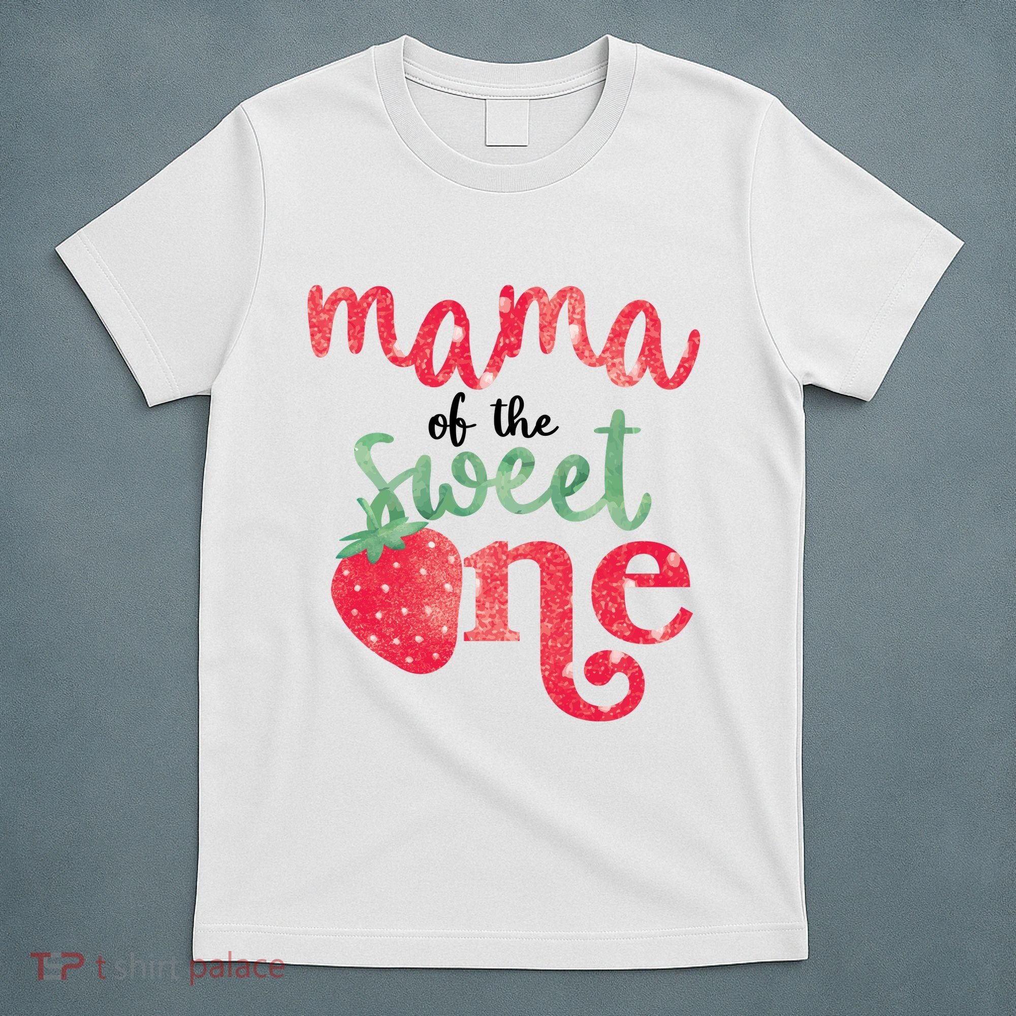 Cute Strawberry Mama Of The Sweet One T-Shirt