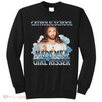 Catholic School Made Me A Girl Kisser Jesus Christian Quote Sweatshirt thumb 0