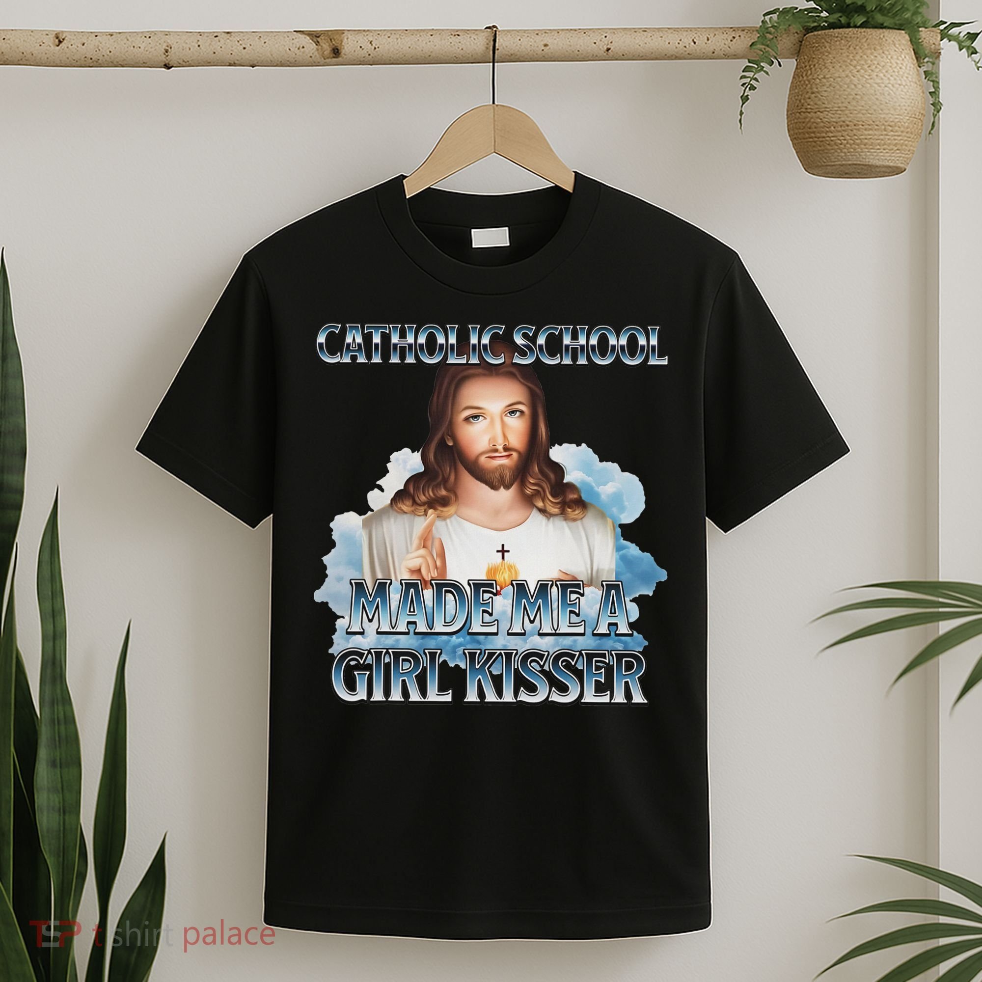 Catholic School Made Me A Girl Kisser Jesus Christian Quote T-Shirt
