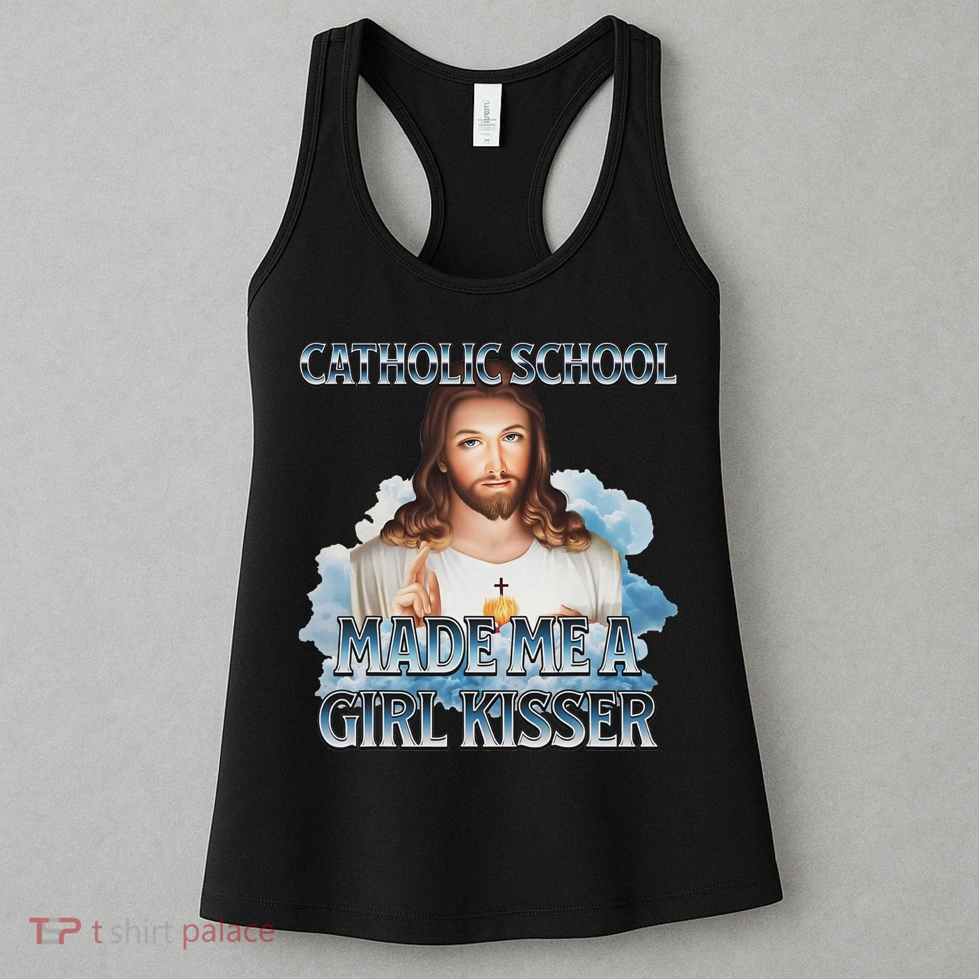 Catholic School Made Me A Girl Kisser Jesus Christian Quote Women's Tank Top