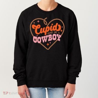 Cupid Sends Me A Cowboy Valentine's Day Women's Sweatshirt