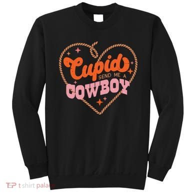 Cupid Sends Me A Cowboy Valentine's Day Sweatshirt