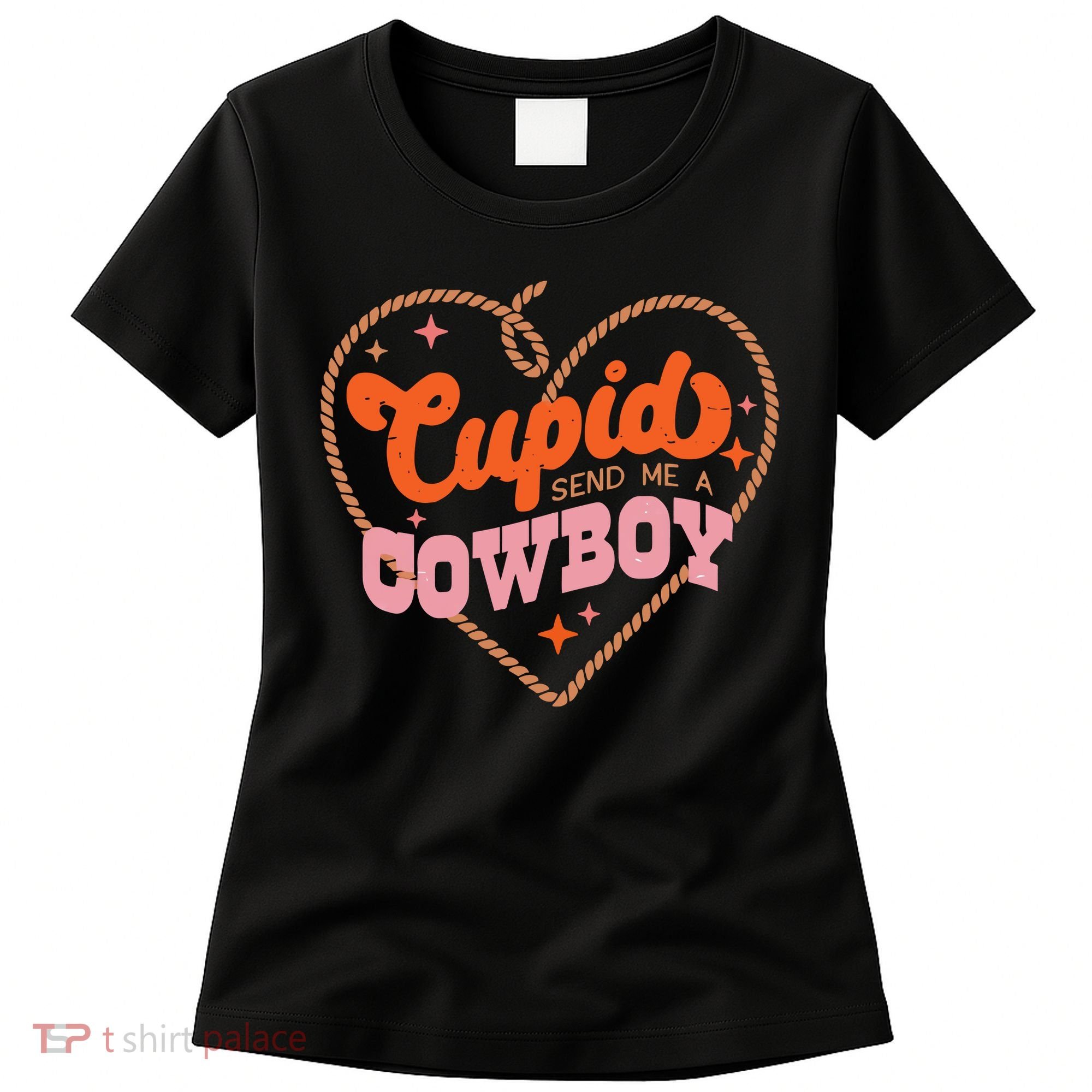 Cupid Sends Me A Cowboy Valentine's Day Women's T-Shirt