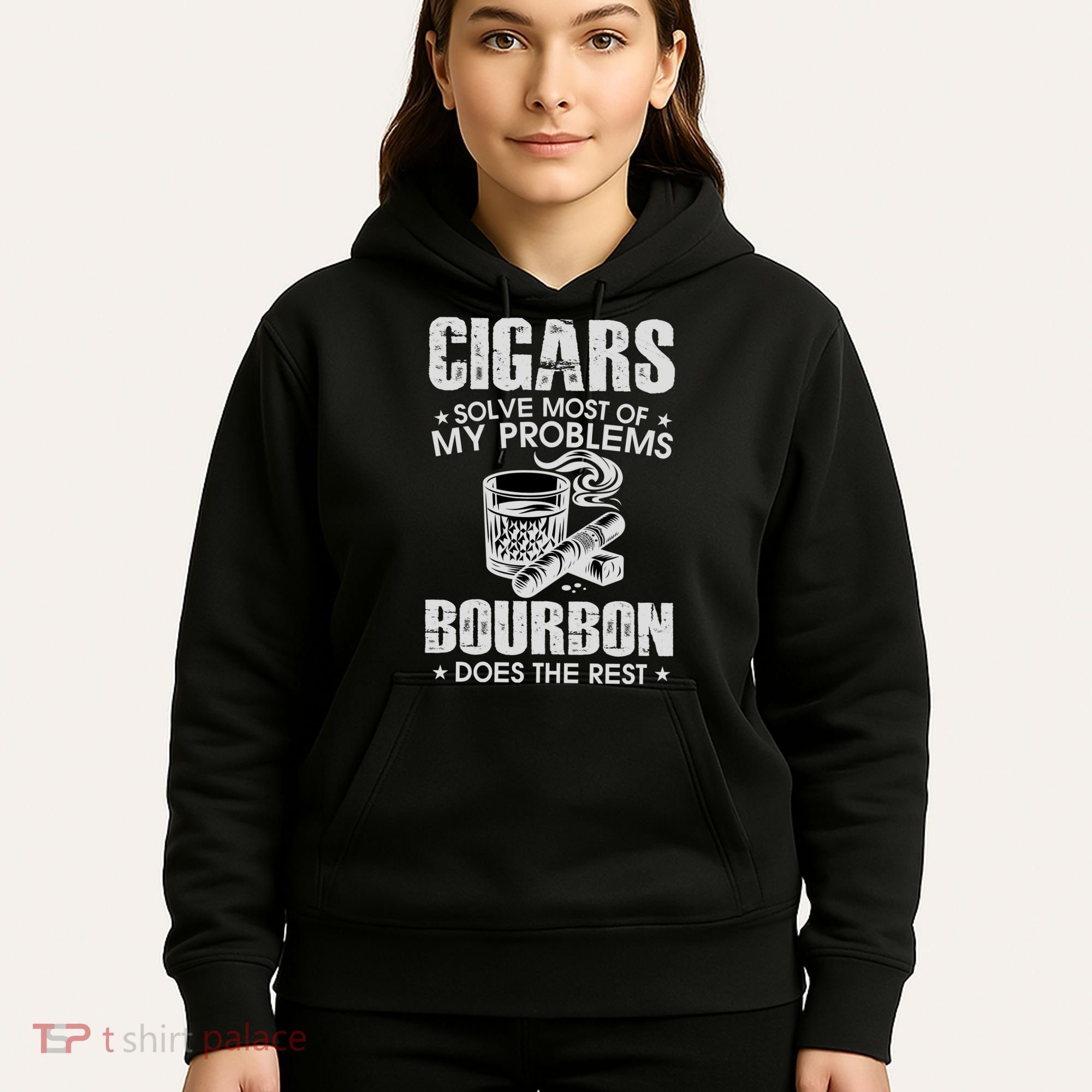 Cigars Solve Most Of My Problems Bourbon Does The Rest Hoodie