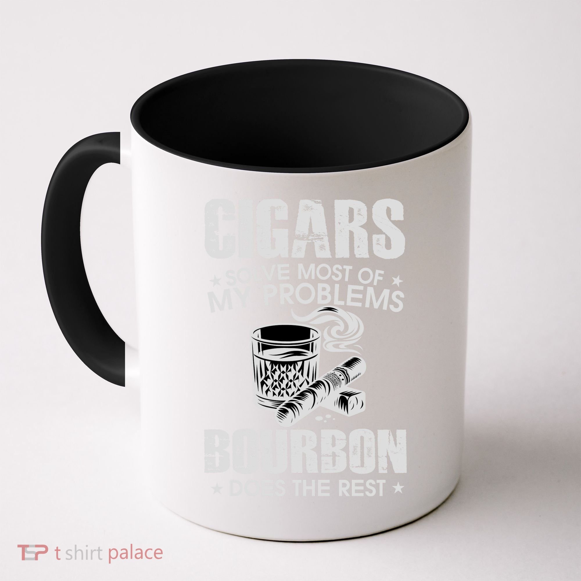 Cigars Solve Most Of My Problems Bourbon Does The Rest Coffee Mug