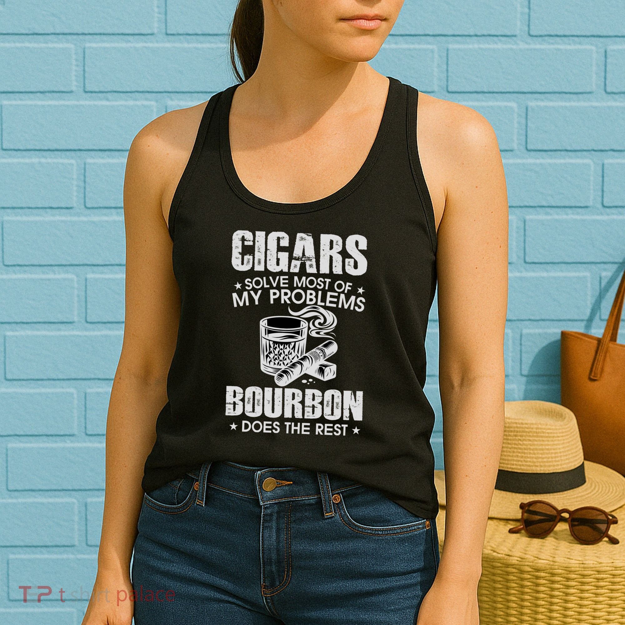Cigars Solve Most Of My Problems Bourbon Does The Rest Women's Tank Top