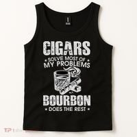 Cigars Solve Most Of My Problems Bourbon Does The Rest Tank Top thumb 2
