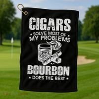 Cigars Solve Most Of My Problems Bourbon Does The Rest Golf Towel thumb 1
