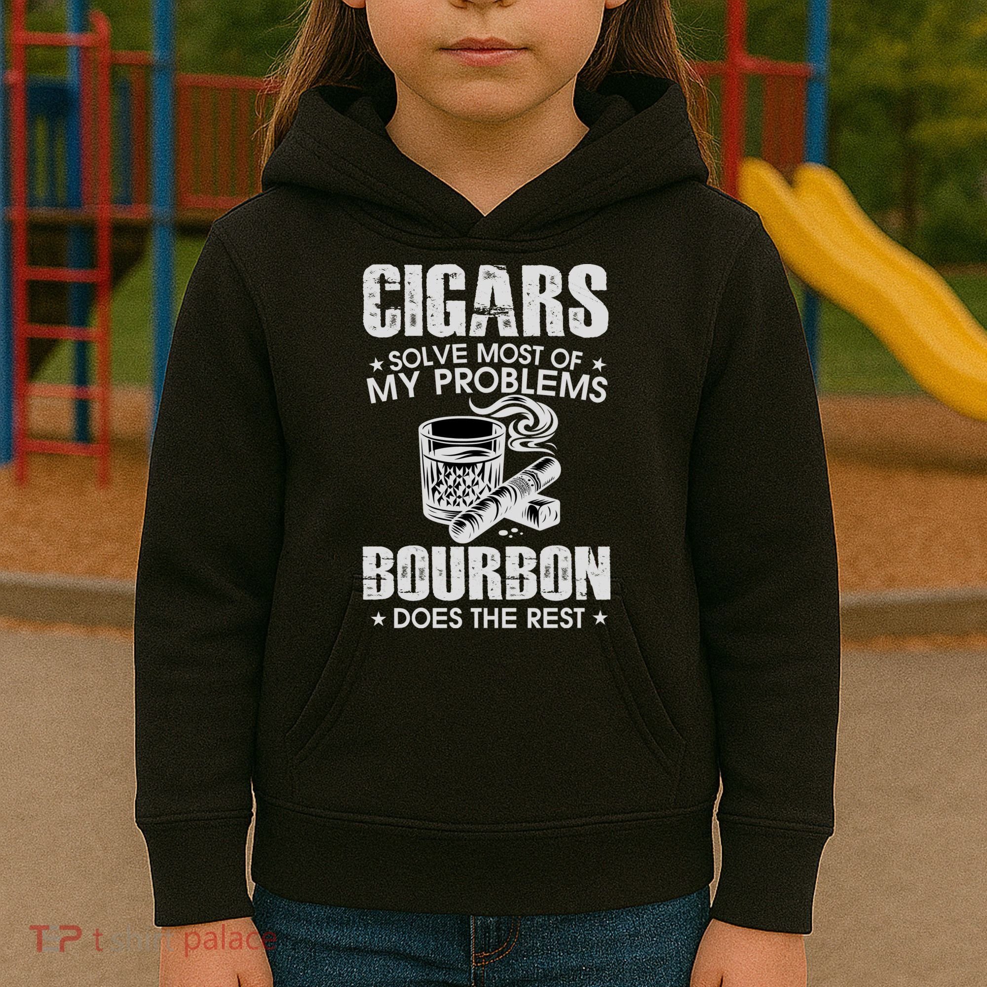 Cigars Solve Most Of My Problems Bourbon Does The Rest Kids Hoodie