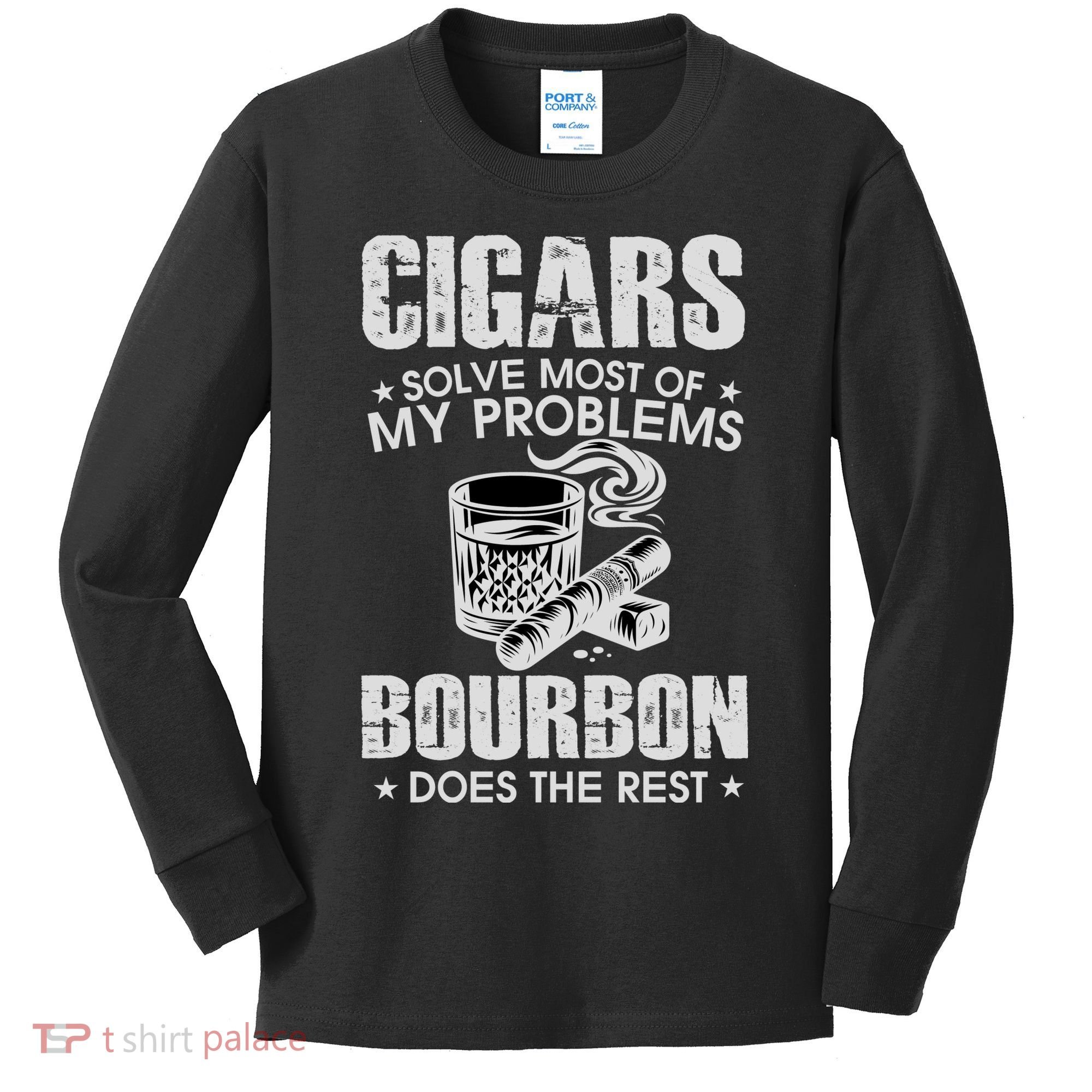 Cigars Solve Most Of My Problems Bourbon Does The Rest Kids Long Sleeve Shirt