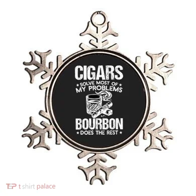 Cigars Solve Most Of My Problems Bourbon Does The Rest Ornament