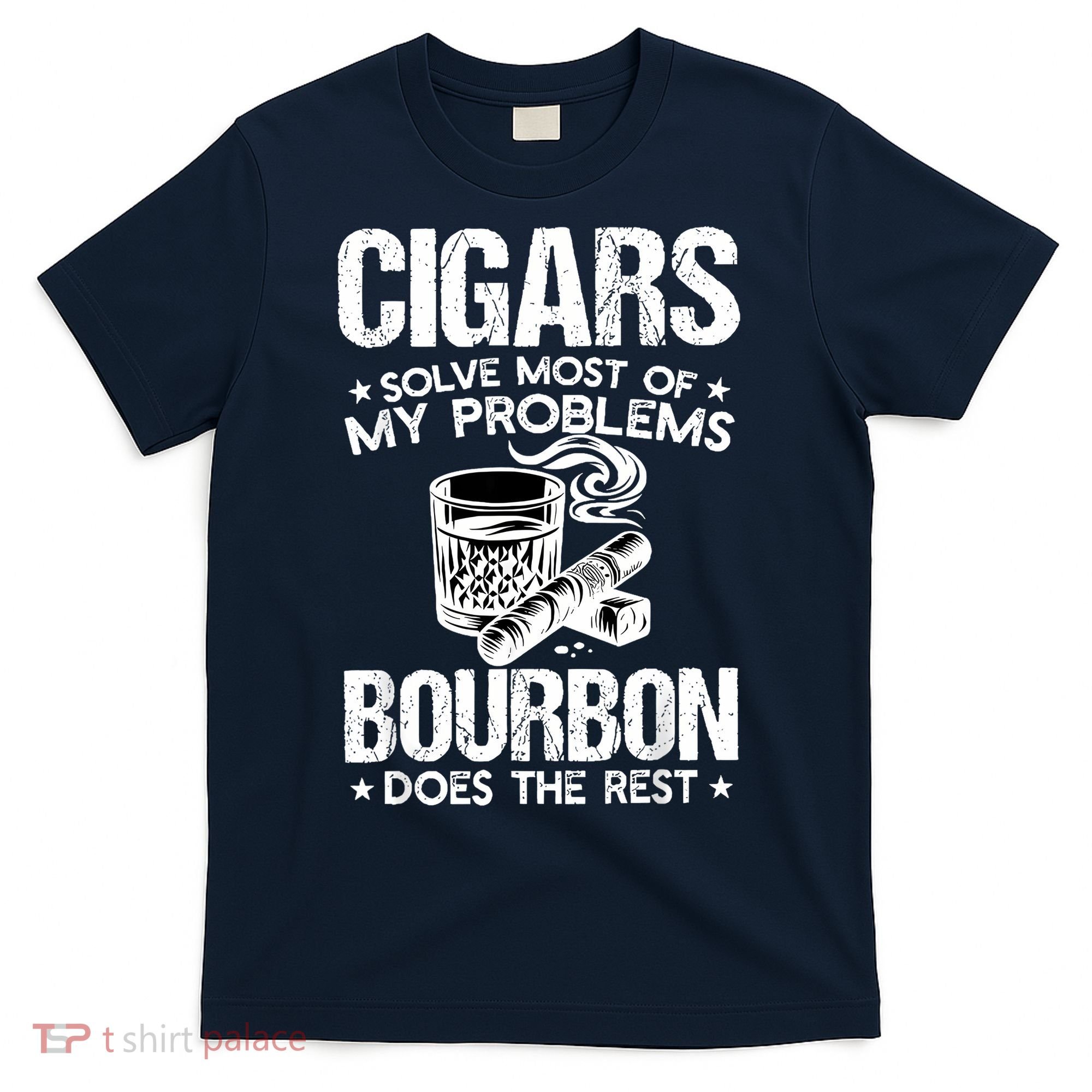 Cigars Solve Most Of My Problems Bourbon Does The Rest T-Shirt