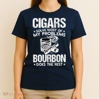 Cigars Solve Most Of My Problems Bourbon Does The Rest T-Shirt thumb 4
