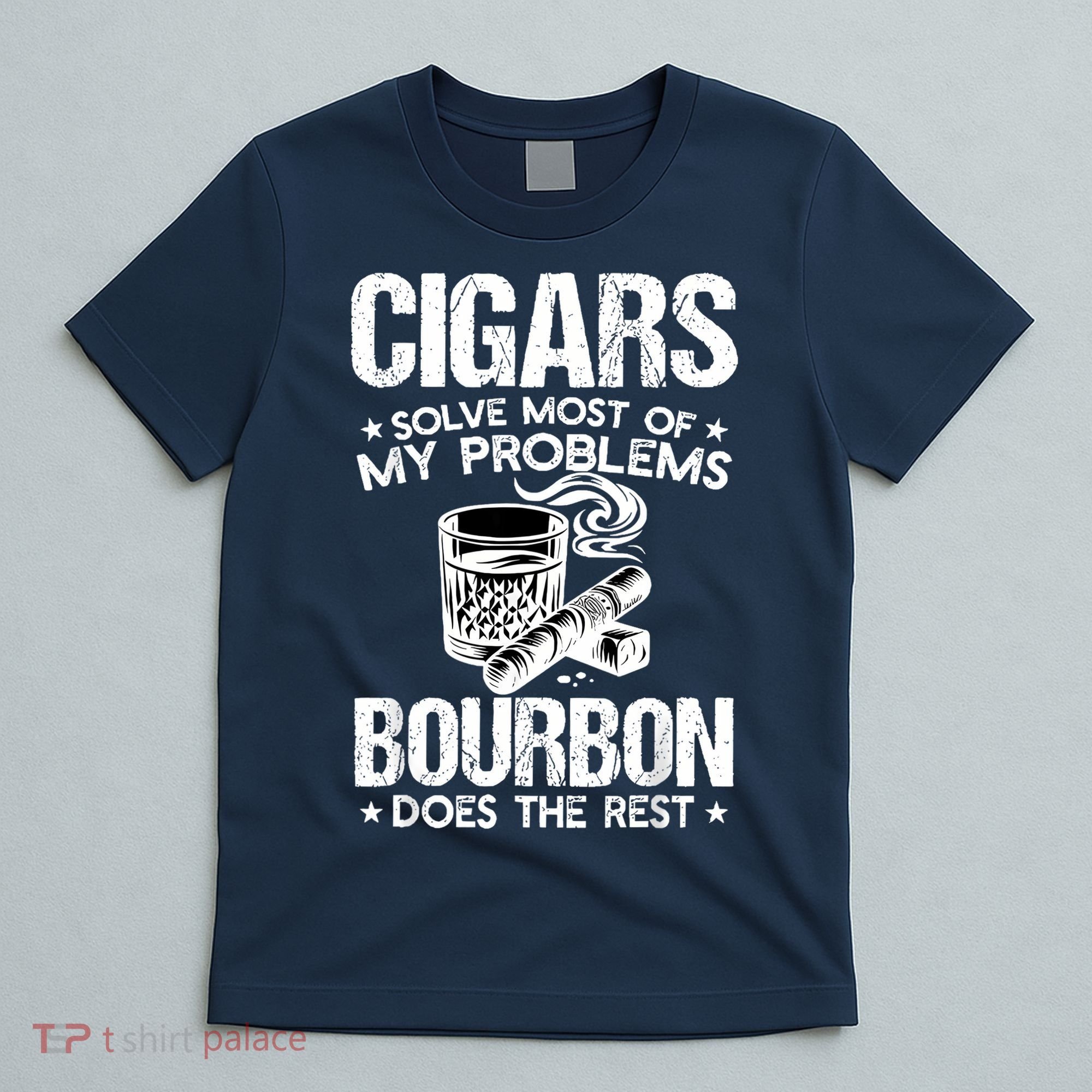 Cigars Solve Most Of My Problems Bourbon Does The Rest T-Shirt