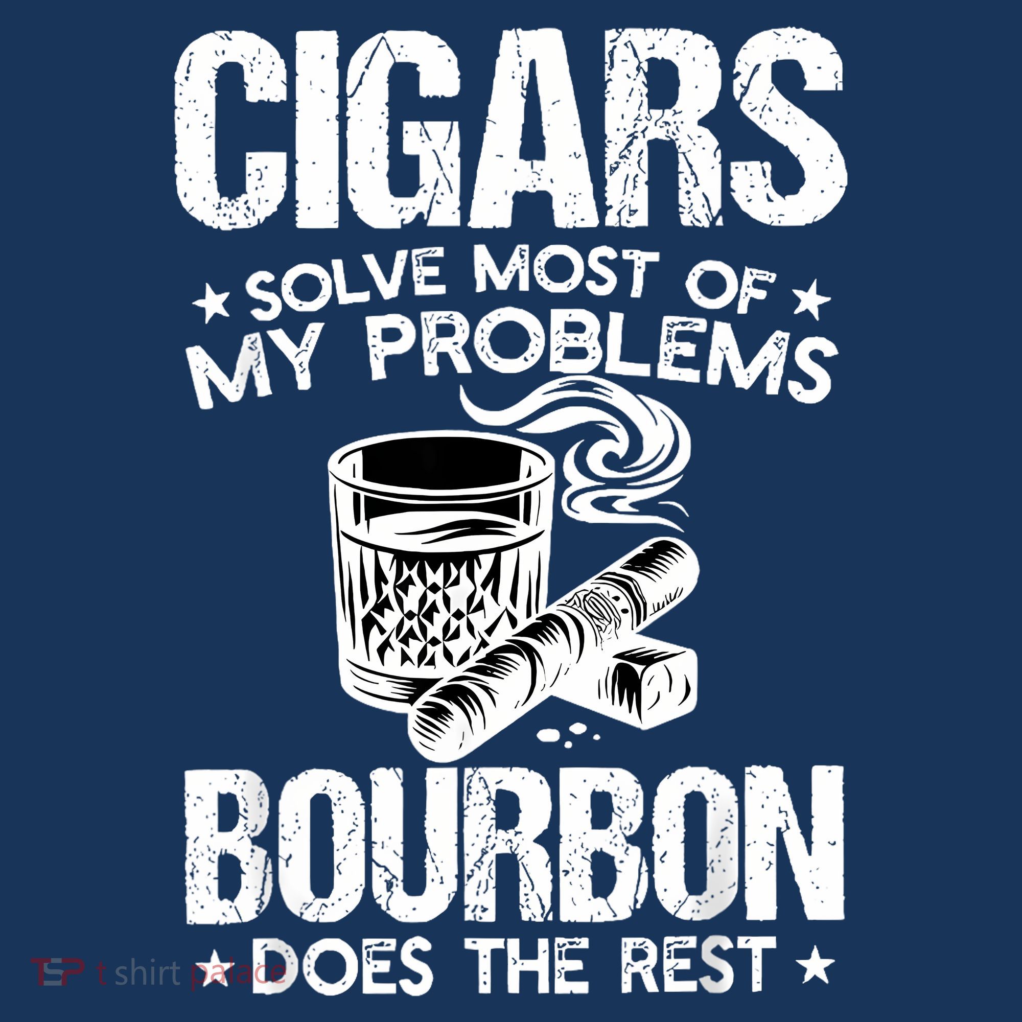 Cigars Solve Most Of My Problems Bourbon Does The Rest Coaster