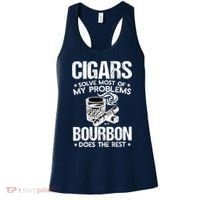 Cigars Solve Most Of My Problems Bourbon Does The Rest Women's Tank Top thumb 0