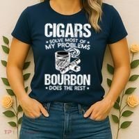 Cigars Solve Most Of My Problems Bourbon Does The Rest Women's T-Shirt thumb 2