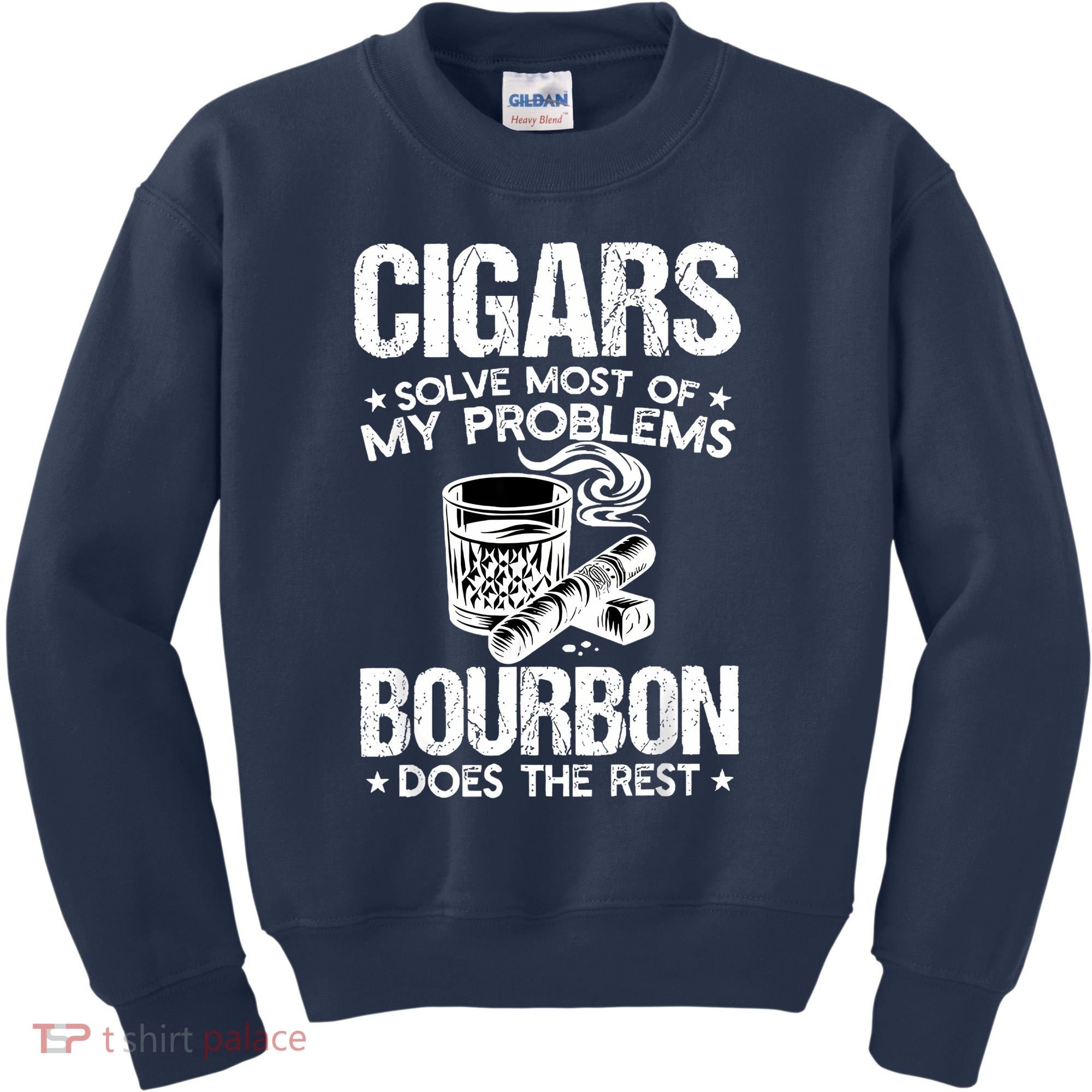 Cigars Solve Most Of My Problems Bourbon Does The Rest Kids Sweatshirt