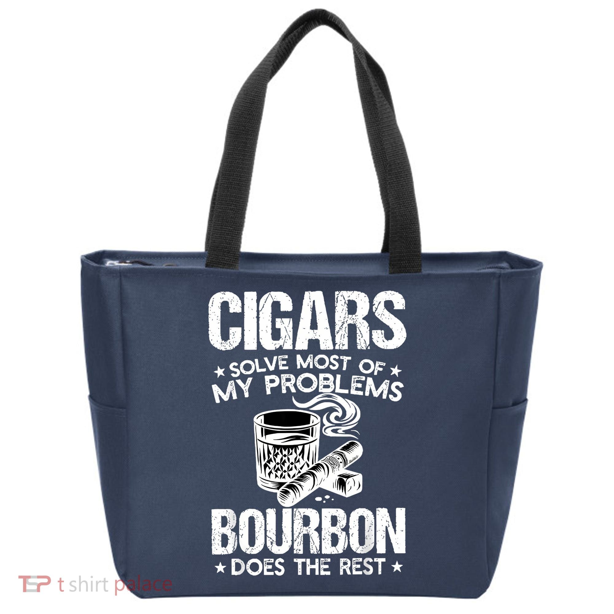 Cigars Solve Most Of My Problems Bourbon Does The Rest Tote Bag