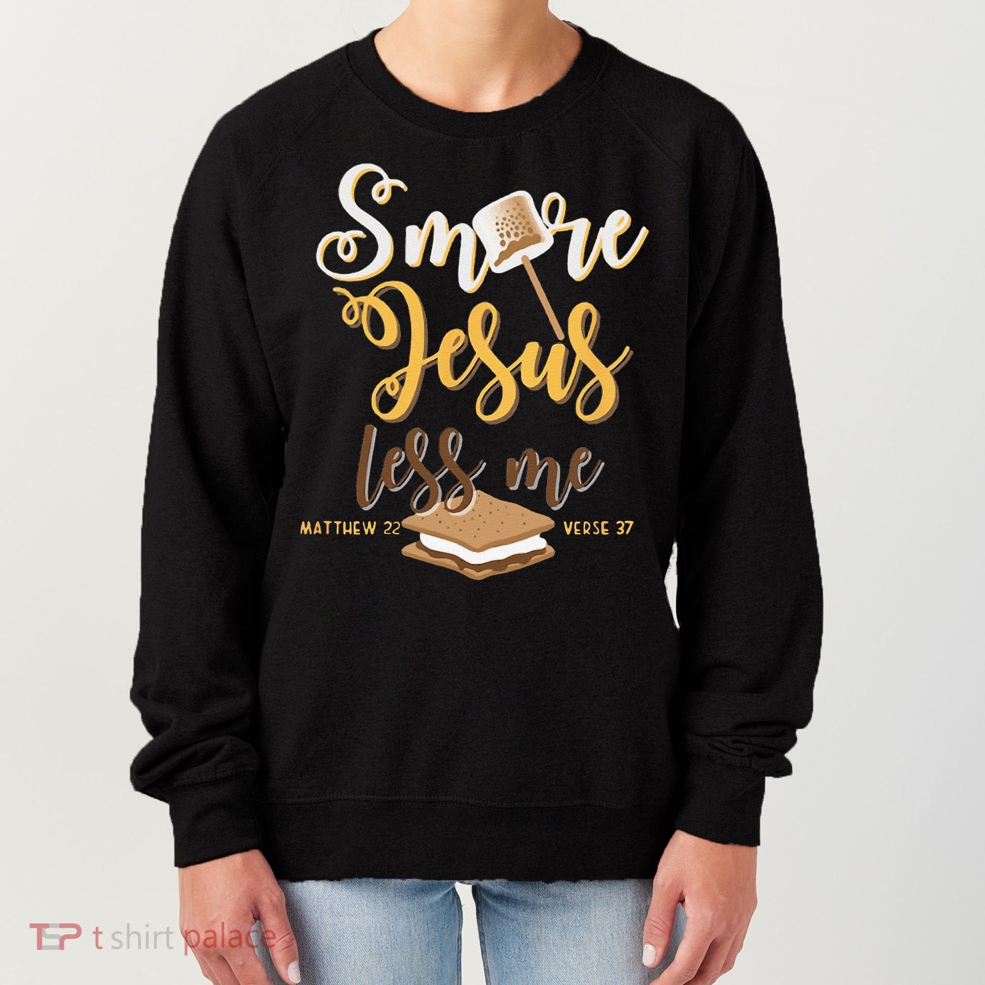 Christian Smore More Jesus Less Me Camping Chocolate Dessert Women's Sweatshirt