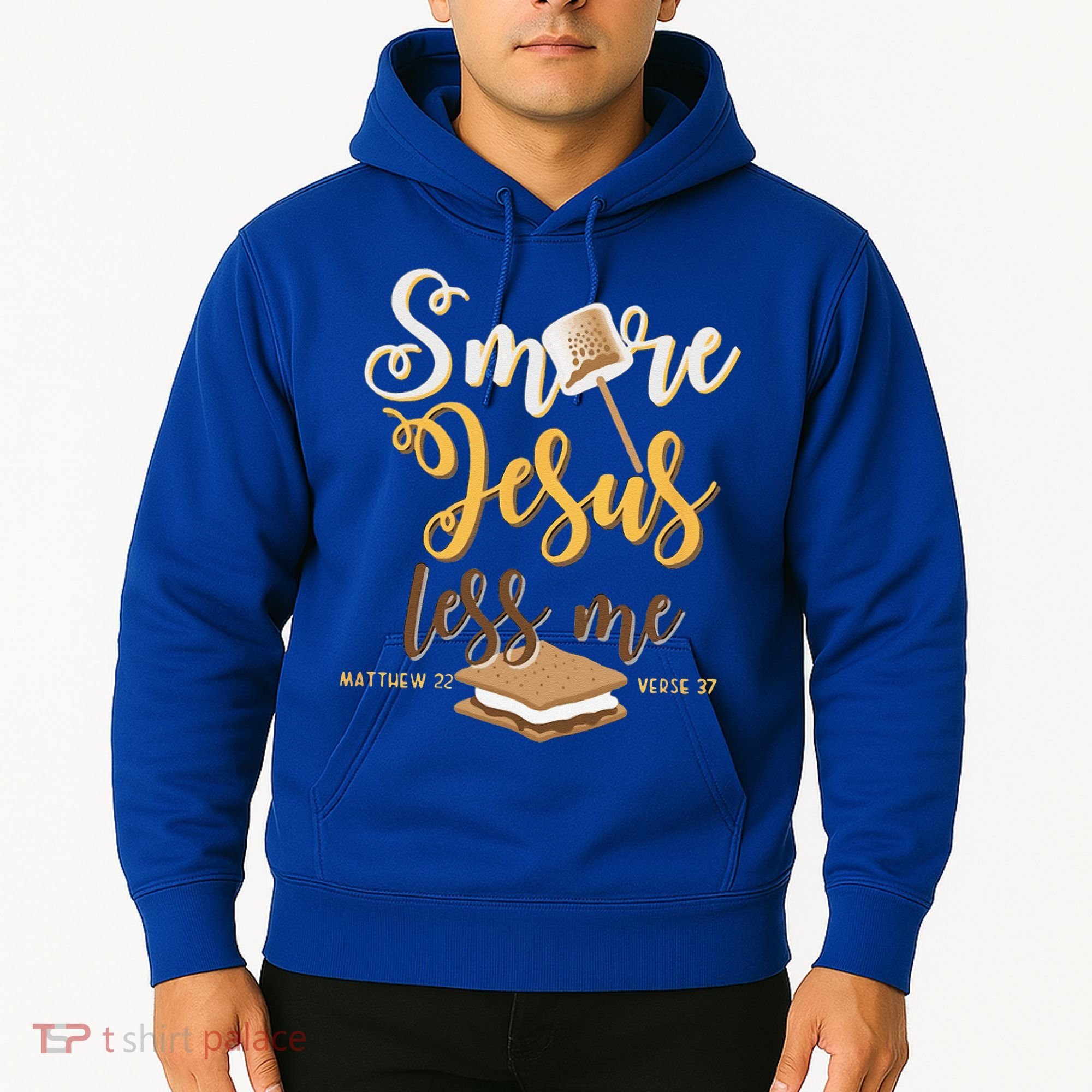 Christian Smore More Jesus Less Me Camping Chocolate Dessert Hoodie