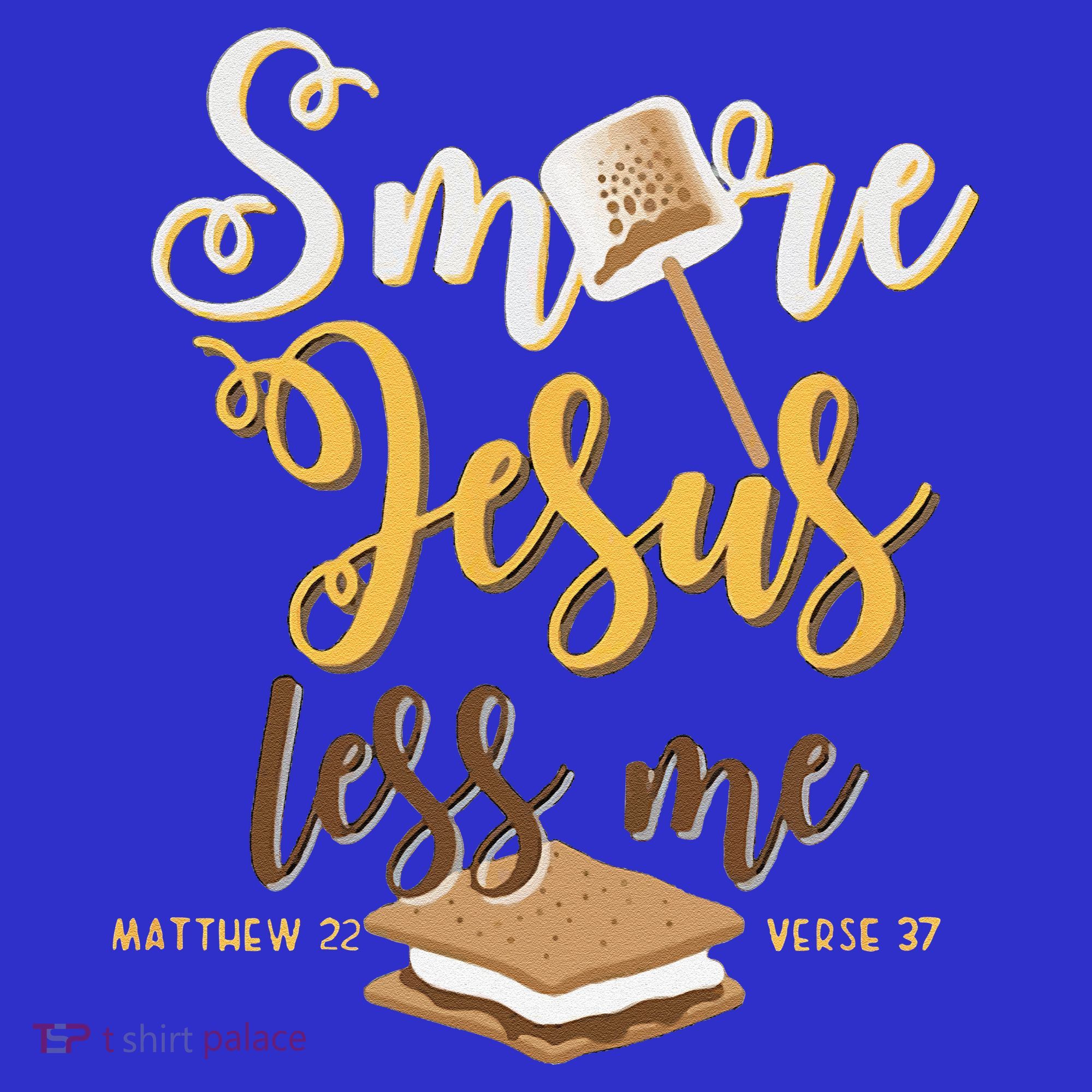 Christian Smore More Jesus Less Me Camping Chocolate Dessert Hoodie