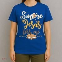 Christian Smore More Jesus Less Me Camping Chocolate Dessert T-Shirt thumb 4