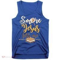 Christian Smore More Jesus Less Me Camping Chocolate Dessert Tank Top thumb 0