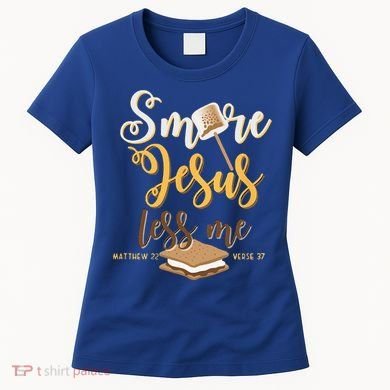 Christian Smore More Jesus Less Me Camping Chocolate Dessert Women's T-Shirt
