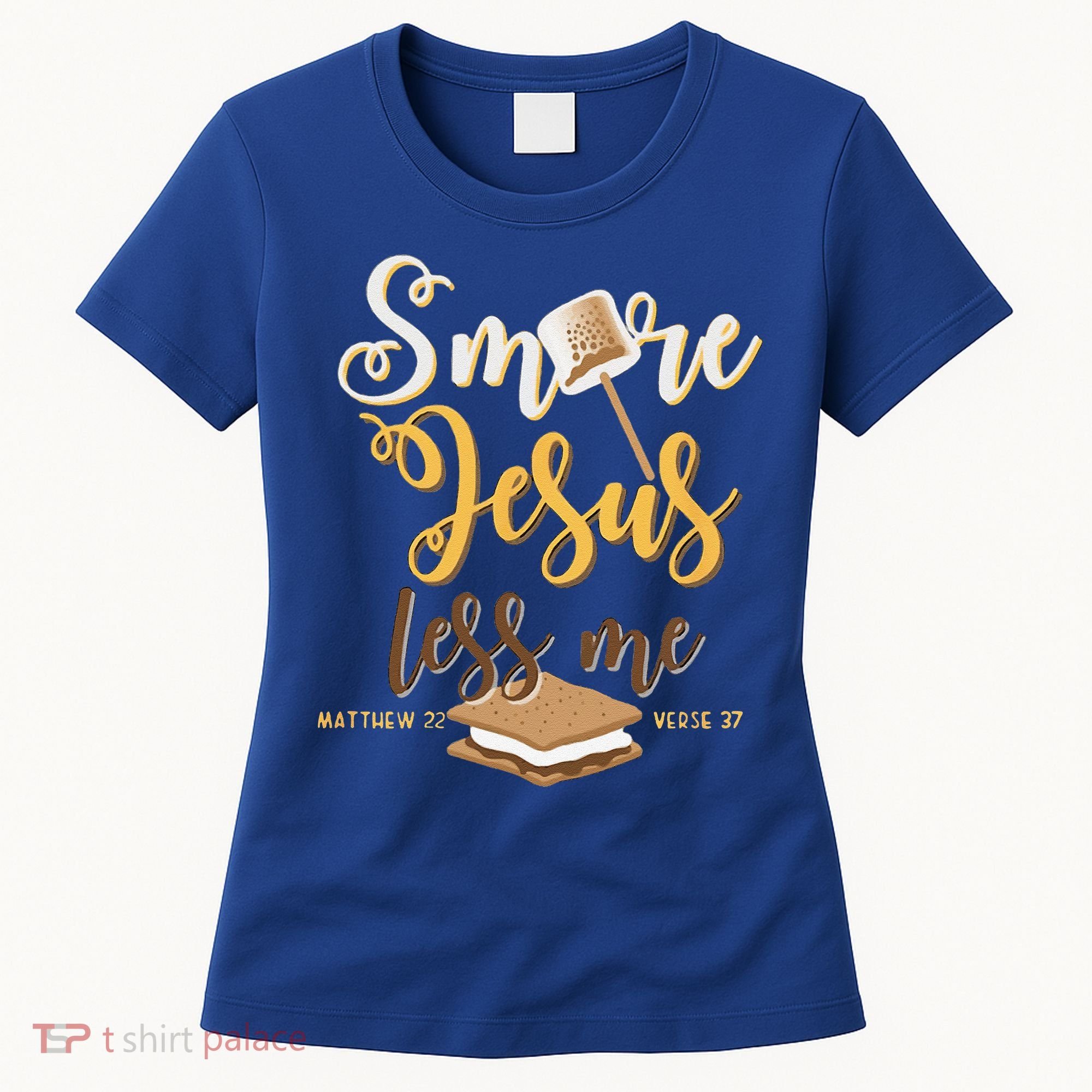 Christian Smore More Jesus Less Me Camping Chocolate Dessert Women's T-Shirt