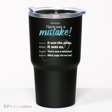 Choir Singing Music There Was A Mistake Tumbler