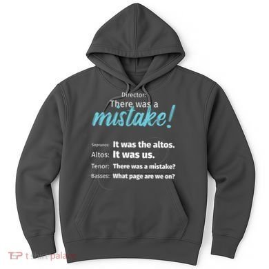 Choir Singing Music There Was A Mistake Hoodie