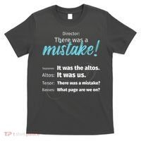 Choir Singing Music There Was A Mistake T-Shirt thumb 0