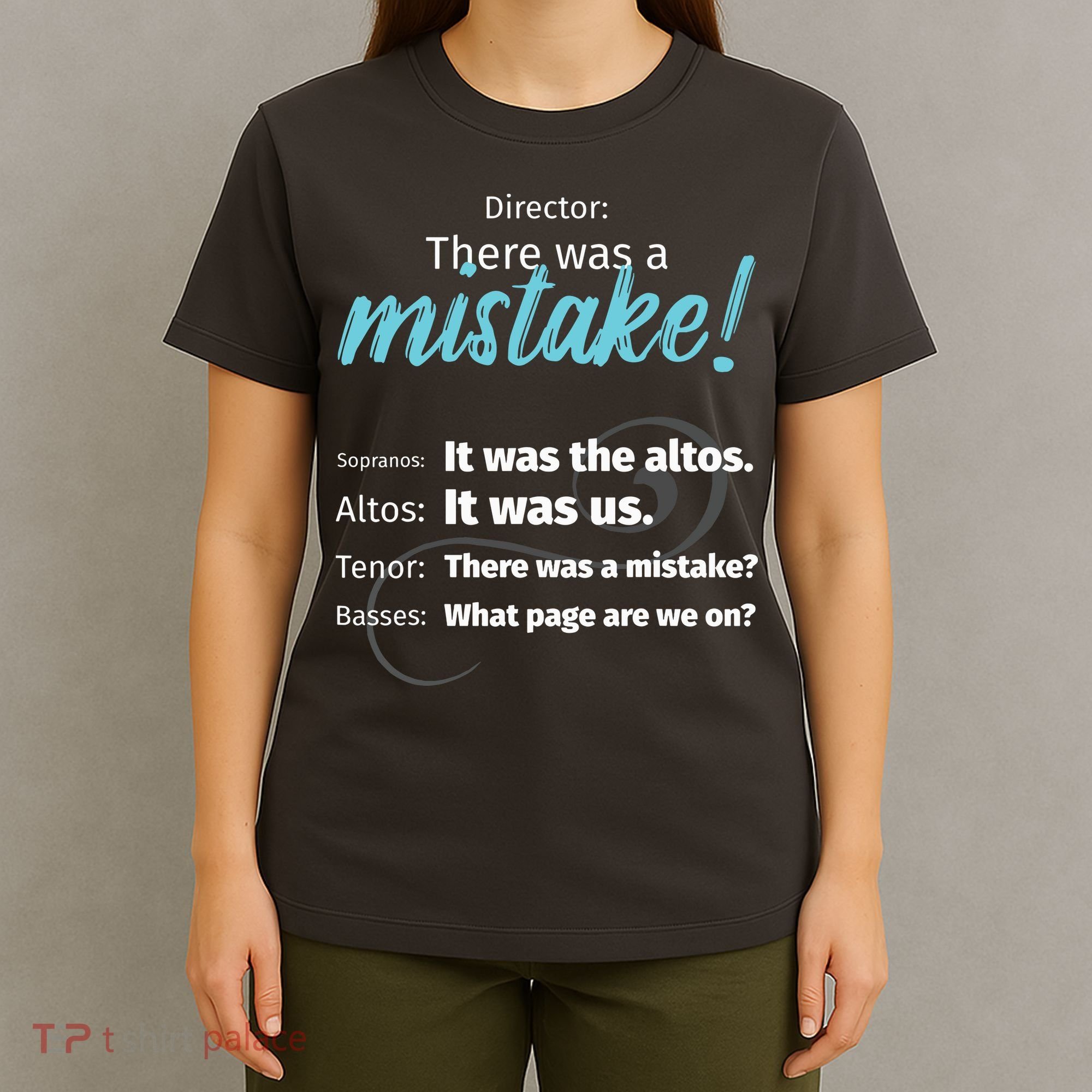 Choir Singing Music There Was A Mistake T-Shirt