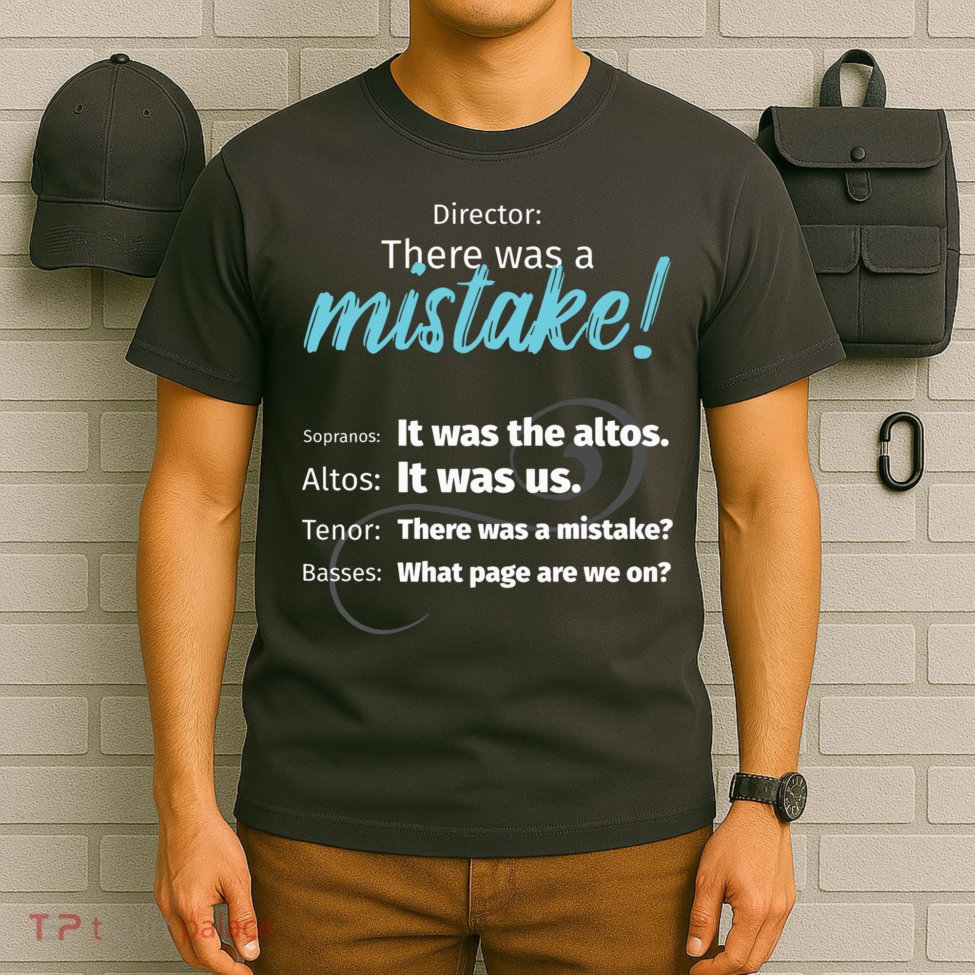 Choir Singing Music There Was A Mistake T-Shirt